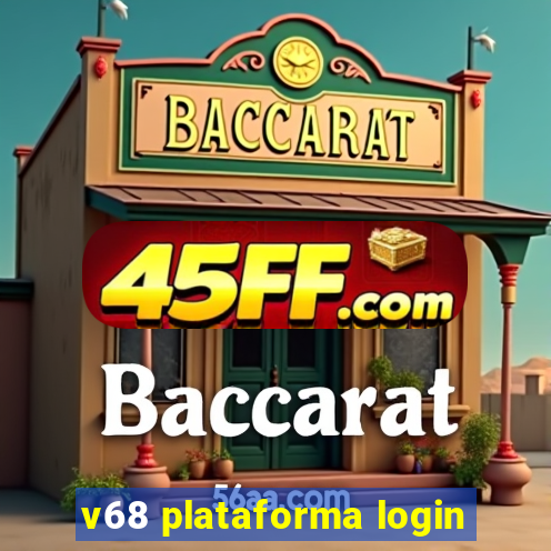 v68 plataforma login